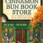 The Cinnamon Bun Book Store : Laurie Gilmore