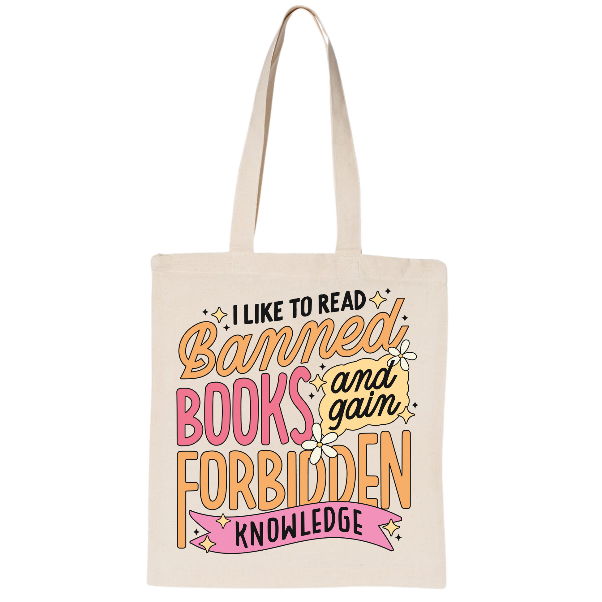 Tote bag with text 'I like to read banned books and gain forbidden knowledge' on a white background