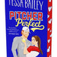 Pitcher Perfect : Tessa Bailey