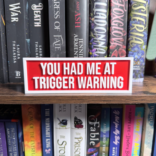 You Had Me at Trigger Warning Sign | Bookshelf Decor: Red