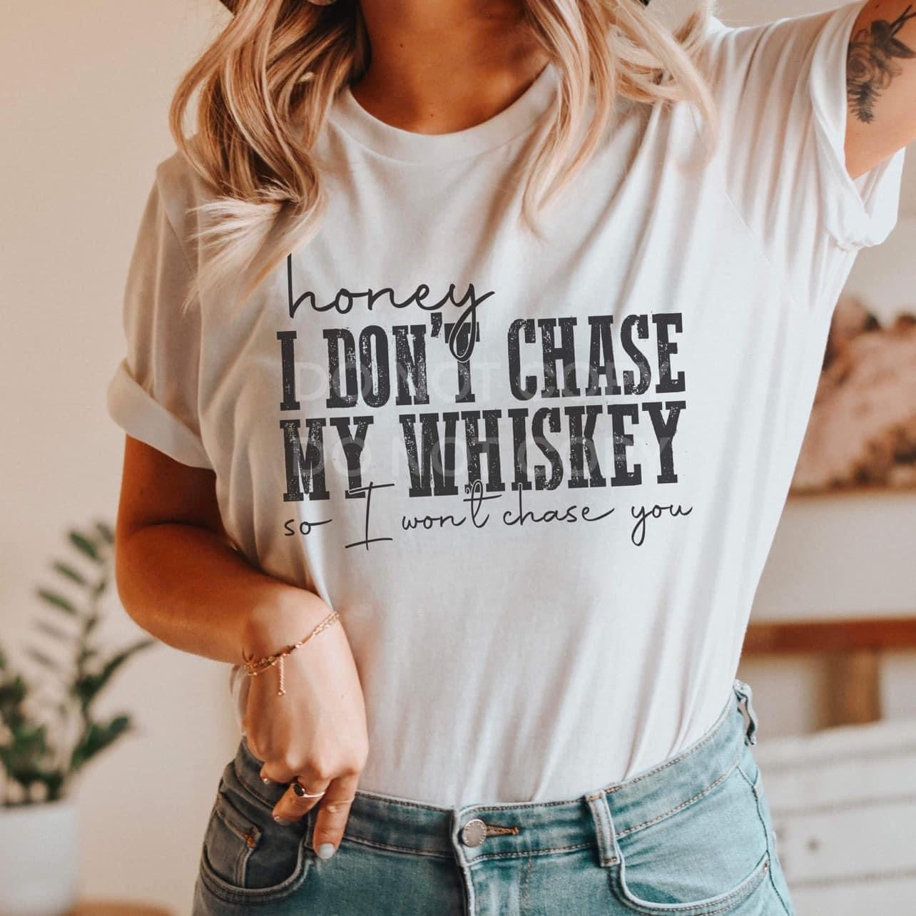 Honey, I don't Chase my Whiskey